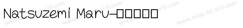 Natsuzemi Maru字体转换